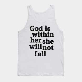 God is within her she will not fall Tank Top